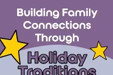 <p>Holiday connection - how family traditions strengthen kids\\' wellbeing.</p>\\n